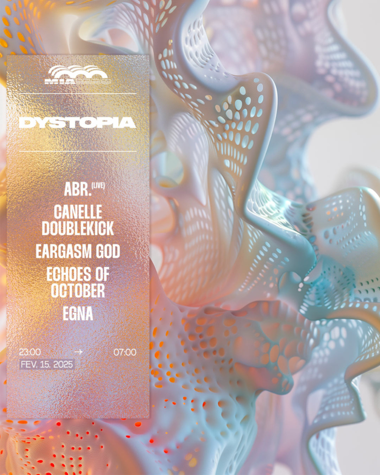 Dystopia : EARGASM GOD, Canelle Doublekick, Abr., Egna &more