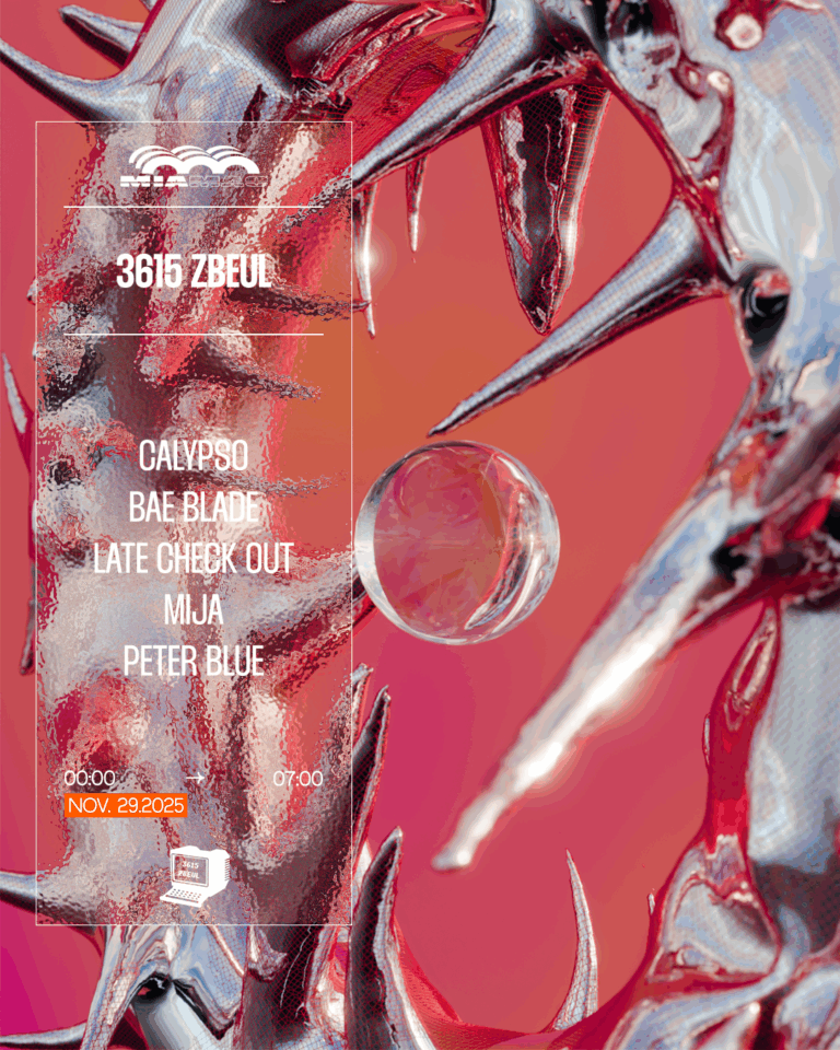 3615 Zbeul : LATE CHECKOUT, MIJA, PETER BLUE, Bae Blade & more